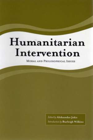 Humanitarian Intervention: Moral and Philosophical Issues de Burleigh Wilkins