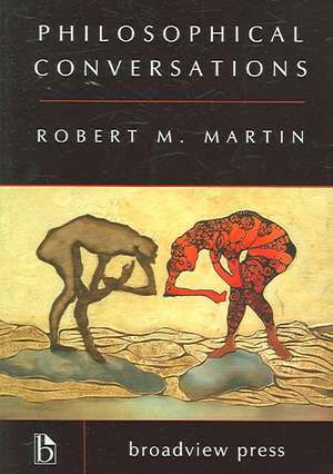 Philosophical Conversations de Robert M. Martin