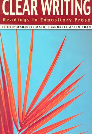 Clear Writing: Readings in Expository Prose de Marjorie Mather