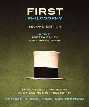 First Philosophy III: Fundamental Problems and Readings in Philosophy de Robert M. Martin