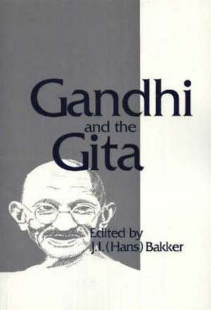 Gandhi & the Gita de Hans Bakker