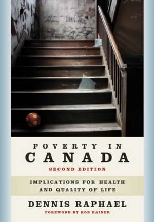 Poverty in Canada: Implications for Health and Quality of Life de Dennis Raphael