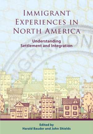 Immigrant Experiences in North America de Harald Bauder