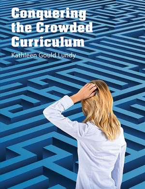 Conquering the Crowded Curriculum de Kathleen Gould Lundy