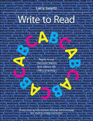 Write to Read: Ready-to-use classroom lessons that explore the ABCs of writing de Larry Swartz