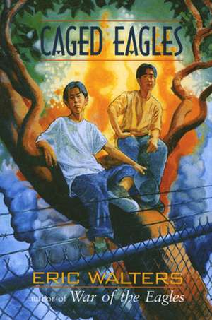 Caged Eagles de Eric Walters