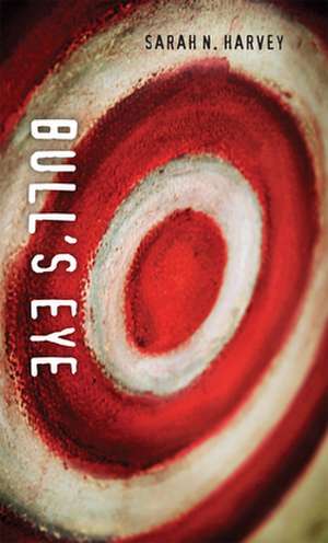 Bull's Eye de Sarah N. Harvey