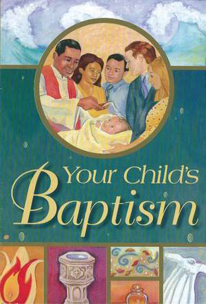 Your Child's Baptism: Protestant Edition de James Taylor