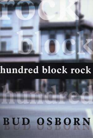 Hundred Block Rock de Bud Osborn