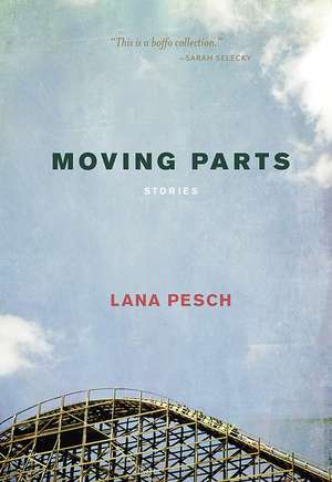 Moving Parts de Lana Pesch