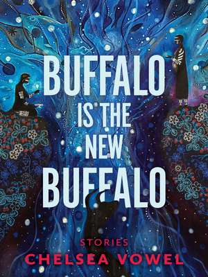 Buffalo Is the New Buffalo de Chelsea Vowel