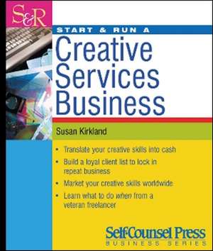 Start & Run a Creative Services Business [With CDROM]: An Insider's Guide to Maximizing Benefits and Lowering Costs. de Susan Kirkland