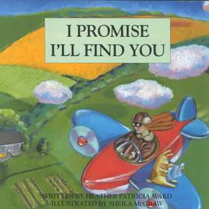 I Promise I'll Find You de Heather P. Ward