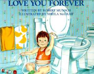 Love You Forever de Robert Munsch