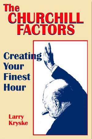 The Churchill Factors de Larry Kryske