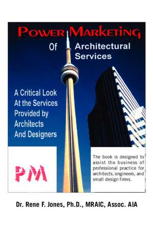 Power Marketing of Architectural Services de Rene F. Jones