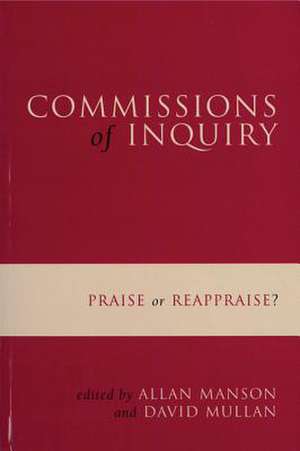 Commissions of Inquiry: Praise or Reappraise? de Allan Manson