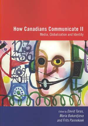 How Canadians Communicate II: Media, Globalization and Identity de David Taras