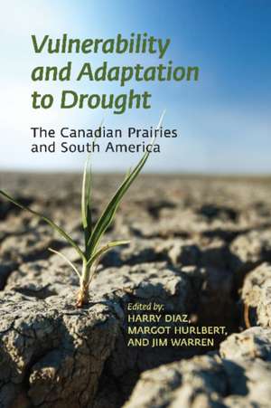 Vulnerability and Adaptation to Drought on the Canadian Prairies de Margot Hurlbert