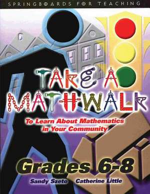 Take a Mathwalk Math in Your Community de Sandy Szeto