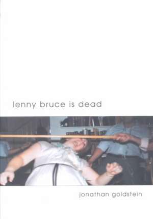 Lenny Bruce is Dead de Jonathan Goldstein