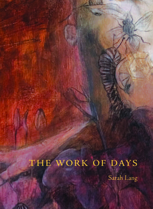 The Work of Days de Sarah Lang