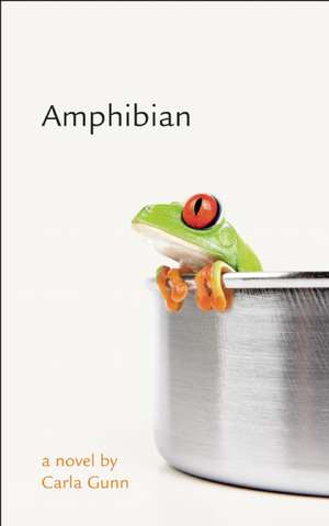 Amphibian de Carla Gunn