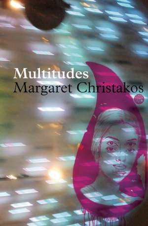 Multitudes de Margaret Christakos