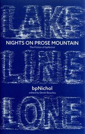 Nights on Prose Mountain: The Fiction of Bpnichol de bp Nichol