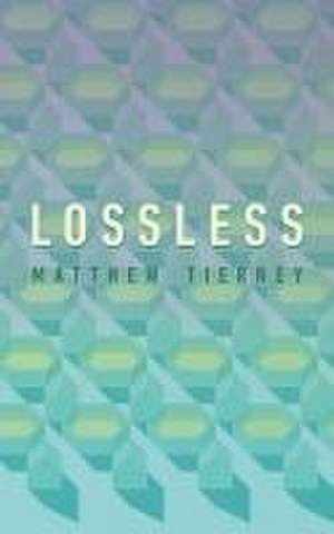 Lossless de Matthew Tierney