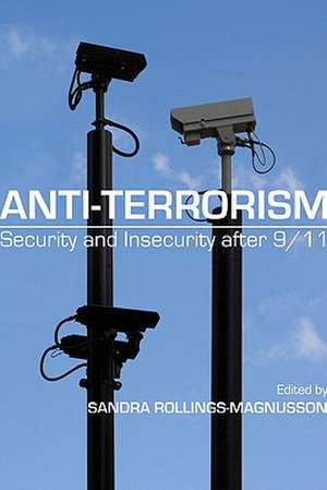 Anti-Terrorism: Security and Insecurity after 9/11 de Sandra Rollings-Magnusson