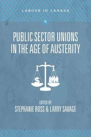 Public Sector Unions in the Age of Austerity de Stephanie Ross