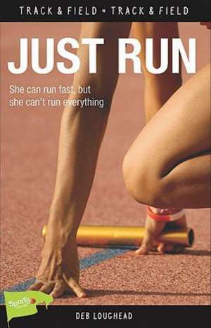 Just Run de Deb Loughead