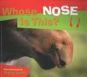 Whose Nose Is This? de Wayne Lynch