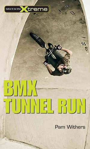 BMX Tunnel Run de Pam Withers