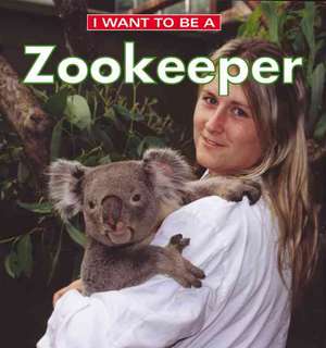 I Want to Be a Zookeeper de Dan Liebman