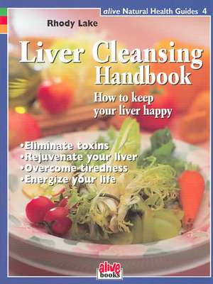 Liver Cleansing Handbook de Rhody Lake