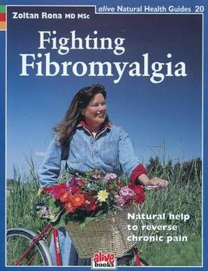 Fighting Fibromyalgia de Zoltan P. Rona