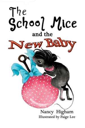 The School Mice and the New Baby de Nancy Higham