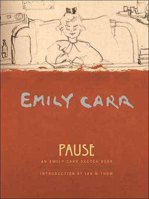 Pause: A Sketch Book de Emily Carr