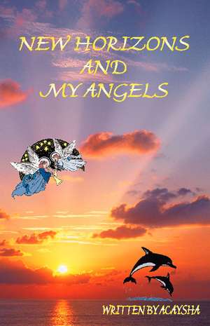 New Horizons and My Angels de Acaysha