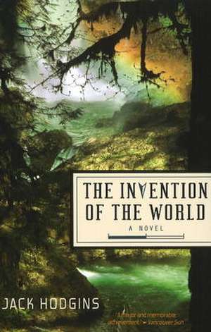 The Invention of the World de Jack Hodgins