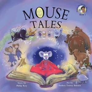 Mouse Tales de Philip Roy