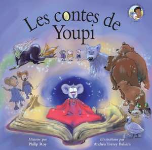 Les Contes de Youpi de Philip Roy