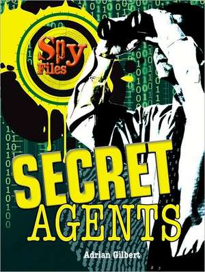 Secret Agents de Adrian Gilbert