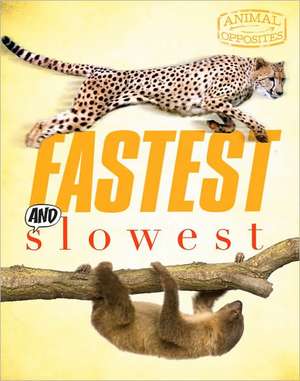 Fastest and Slowest de Camilla De La Bedoyere