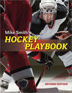 Mike Smith's Hockey Playbook de Michael A. Smith