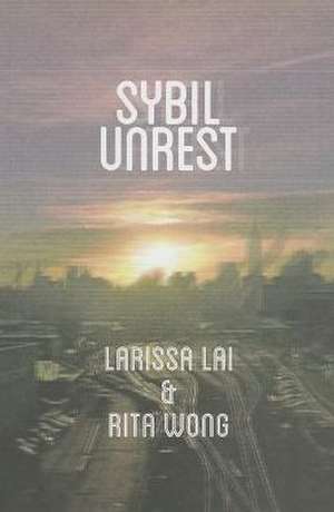 Sybil Unrest de Larissa Lai