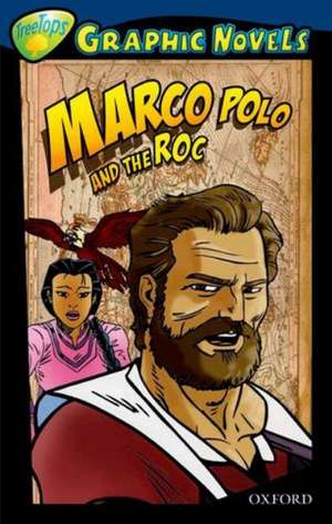 Oxford Reading Tree: Level 14: TreeTops Graphic Novels: Marco Polo and the Roc de David Boyd