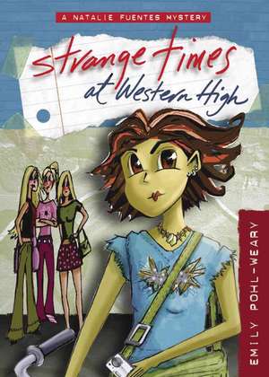 Strange Times at Western High de Emily Pohl-Weary